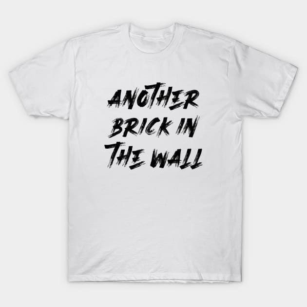 ANOTHER BRICK IN THE WALL T-Shirt by eyesblau